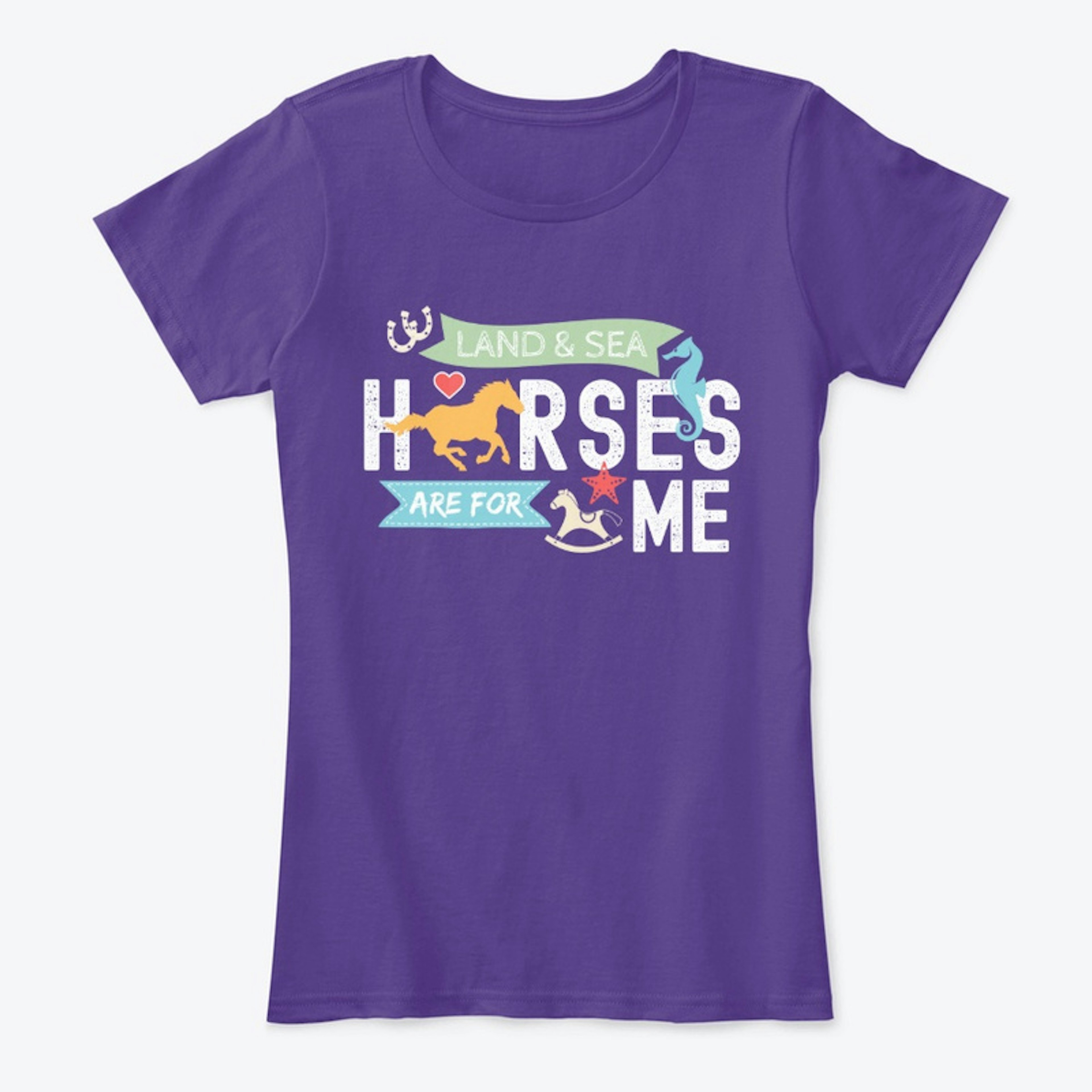 Land And Sea Horses Are For Me
