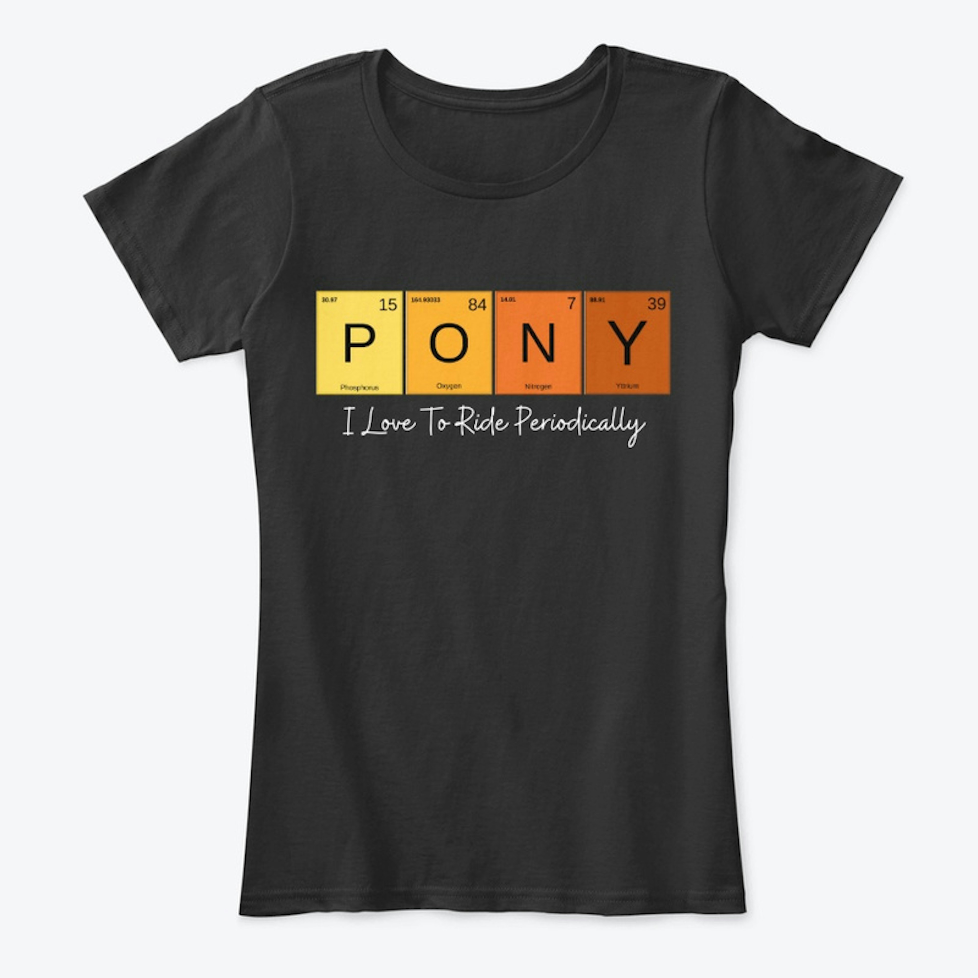 Pony I Love To Ride Periodically